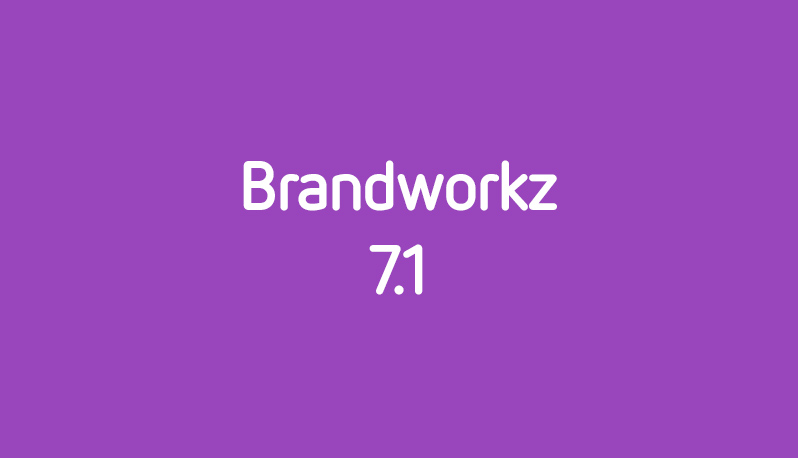 Brandworkz announces release of software version 7.1 with major infrastructure improvements