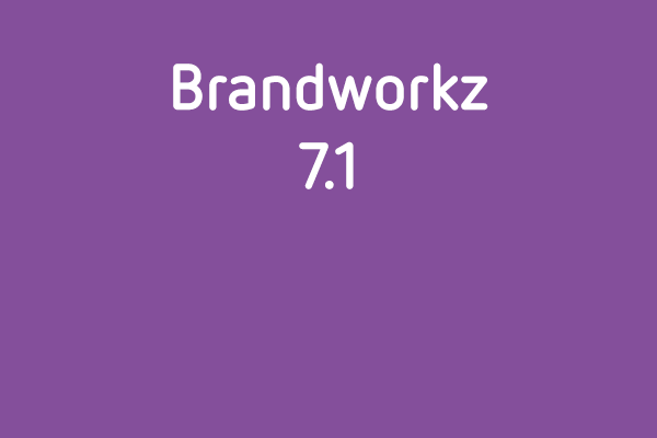 Brandworkz announces release of software version 7.1 with major infrastructure improvements