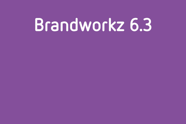 Brandworkz 6.3 Release Notes – “A compliant brand marketing processes”