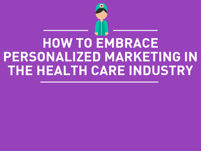 How to embrace personalized healthcare marketing